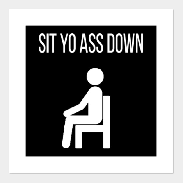 Sit Down